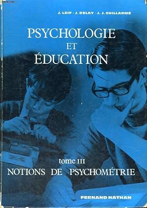 Seller image for PSYCHOLOGIE ET EDUCATION - TOME TROIS: NOTIONS DE PSYCHOMETRIE for sale by Le-Livre