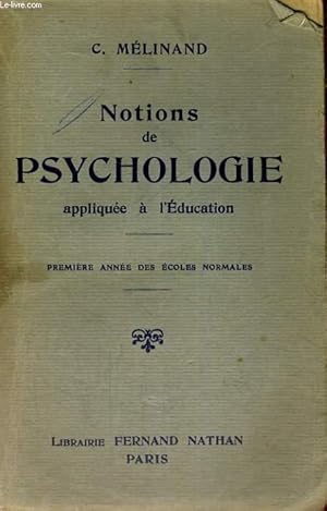 Seller image for NOTIONS DE PSYCHOLOGIE APPLIQUEE A L'EDUCATION PREMIERE ANNEE DES ECOLES NORMALES - NEUVIEME EDITION REVUE ET CORRIGEE - PROGRAMME DU 20 AOUT 1920 for sale by Le-Livre