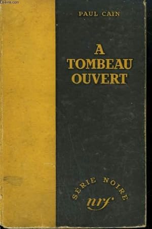 Seller image for A TOMBEAU OUVERT. ( FAST ONE). COLLECTION : SERIE NOIRE SANS JAQUETTE N 36 for sale by Le-Livre