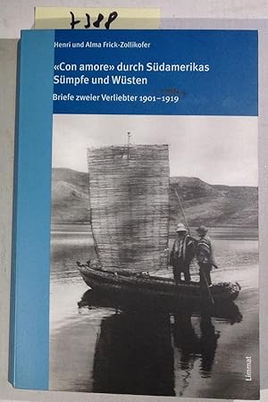 Seller image for Con amore" durch Sdamerikas Smpfe und Wsten: Briefe zweier Verliebten 1901-1919 for sale by Antiquariat Trger