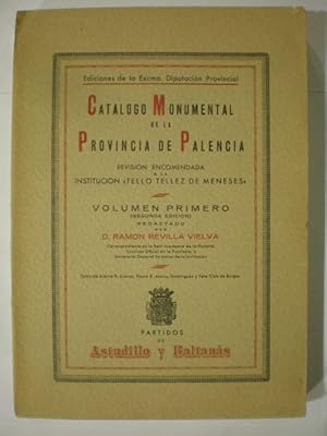 Catálogo Monumental de la Provincia de Palencia. Volumen I. Partidos de Astudillo y Baltanás