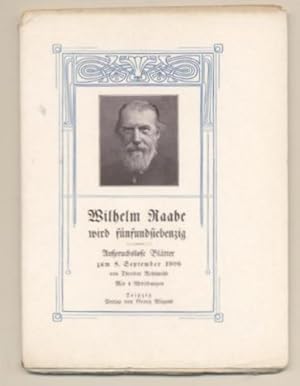 Seller image for Wilhelm Raabe wird fnfundsiebenzig. Anspruchlose Bltter zum 8. September 1906. for sale by Leonardu