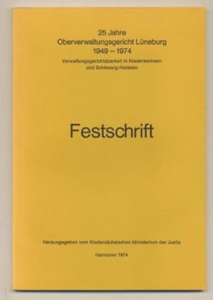 25 Jahre Oberverwaltungsgericht Lüneburg 1949-1974. Verwaltungsgerichtsbarkeit in Niedersachsen u...