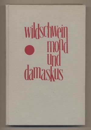 Wildschwein, Mond und Damaskus. Roman