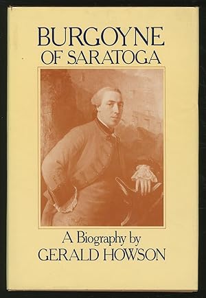 Imagen del vendedor de Burgoyne of Saratoga: A Biography a la venta por Between the Covers-Rare Books, Inc. ABAA