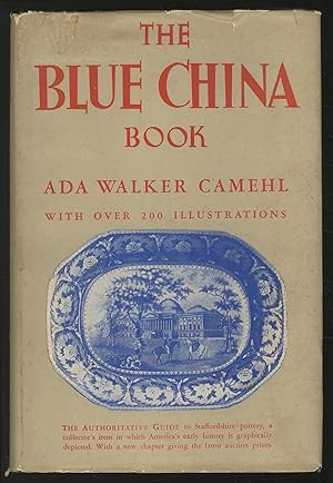Image du vendeur pour The Blue-China Book: Early American Scenes and History Pictured in the Pottery of the Time mis en vente par Between the Covers-Rare Books, Inc. ABAA