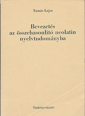 Seller image for Bevezetes az sszehasonlito neolatin nyelvtudomanyba. for sale by Fundus-Online GbR Borkert Schwarz Zerfa