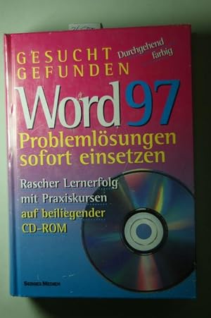 Word 97 Problemlösungen sofort einsetzen- Rascher Lernerfolg mit Praxiskursen auf beiliegender CD...