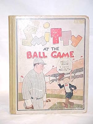 Image du vendeur pour Smitty at the Ball Game: Hello "Babe" - I Mean Mr. Ruth mis en vente par Princeton Antiques Bookshop