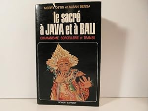 Le sacré à Java et à Bali. Chamanisme, sorcellerie et transe