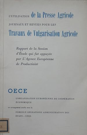 Rapport de la Session d'Etude sur l'Utilisation de la Presse Agricole (journaux et revues) pour l...