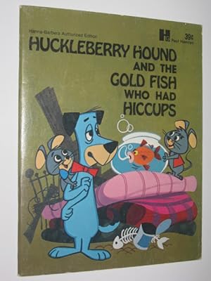 Image du vendeur pour Huckleberry Hound And The Gold Fish Who Had Hiccups mis en vente par Manyhills Books