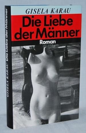 Die Liebe der Männer. Roman.