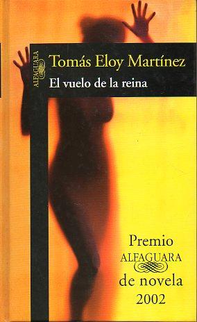 Imagen del vendedor de EL VUELO DE LA REINA. Premio Alfaguara de Novela 2002. 2 edicin. a la venta por angeles sancha libros