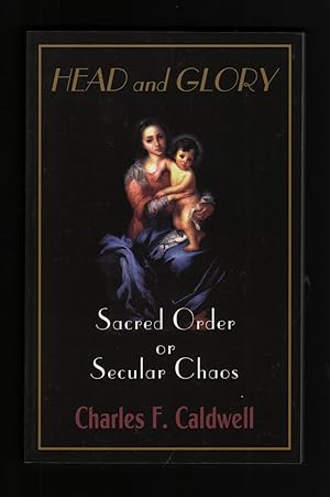 Seller image for Head and Glory. Sacred Order or Secular Chaos. for sale by CHILTON BOOKS