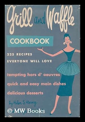 Seller image for Grill and Waffle Cookbook, by Helen S. Hovey and Roslyn W. Chidekel. Illustrated by Nathan Gluck for sale by MW Books Ltd.
