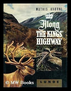 Image du vendeur pour Along the King's Highway / Mathis Kvaerne mis en vente par MW Books Ltd.