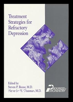 Bild des Verkufers fr Treatment Strategies for Refractory Depression / Edited by Steven P. Roose, Alexander H. Glassman zum Verkauf von MW Books Ltd.