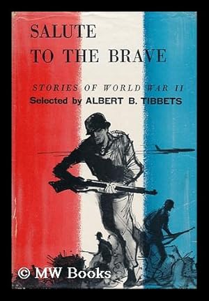 Seller image for Salute to the Brave; Stories of World War II for sale by MW Books Ltd.