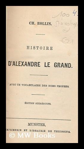 Image du vendeur pour Histoire D'Alexandre Le Grand : Avec Un Vocabulaire Des Noms Propres mis en vente par MW Books Ltd.