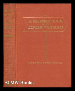 Seller image for A Partisan Guide to the Jewish Problem, by Milton Steinberg for sale by MW Books Ltd.