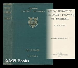 Seller image for School History of the County Palatine of Durham / by F. S. Eden for sale by MW Books Ltd.