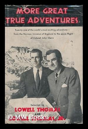 Imagen del vendedor de More Great True Adventures, Selected by Lowell Thomas and Lowell Thomas, Jr. a la venta por MW Books Ltd.