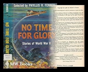 Seller image for No Time for Glory; Stories of World War II. Illus. by William R. Lohse for sale by MW Books Ltd.
