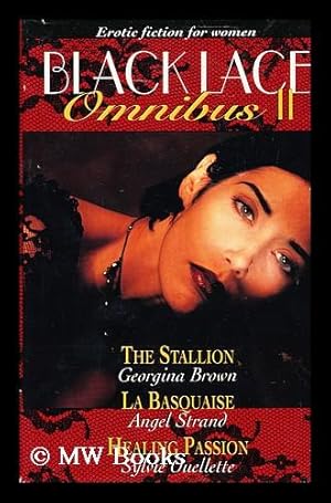 Seller image for Black Lace Omnibus II - [The Stallion by Georgina Brown, La Basquaise by Angel Strand and Healing Passion by Sylvie Ouellette] for sale by MW Books Ltd.