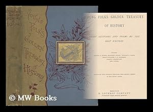 Bild des Verkufers fr Young Folks' Golden Treasury of History; Short Sketches and Poems by the Best Writers zum Verkauf von MW Books Ltd.