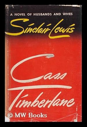 Seller image for Cass Timberlane : a Novel of Husbands and Wives / by Sinclair Lewis for sale by MW Books Ltd.