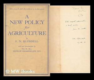 Image du vendeur pour A New Policy for Agriculture / by F. N. Blundell mis en vente par MW Books Ltd.