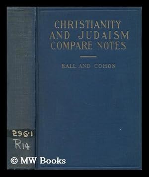 Image du vendeur pour Christianity and Judaism Compare Notes, by Harris Franklin Rall and Samuel S. Cohon mis en vente par MW Books Ltd.