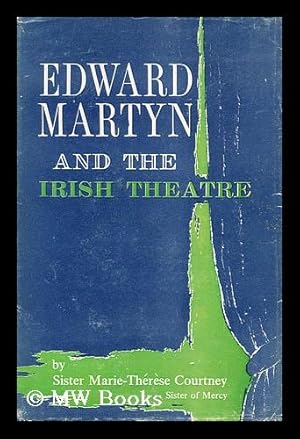 Bild des Verkufers fr Edward Martyn and the Irish Theatre. Thesis Submitted to the Faculty of Letters of the University of Fribourg, Switzerland . 1952, Etc. [With Plates, Including a Portrait, and a Bibliography. ] zum Verkauf von MW Books Ltd.