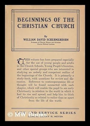 Bild des Verkufers fr Beginnings of the Christian Church, by William David Schermerhorn zum Verkauf von MW Books Ltd.