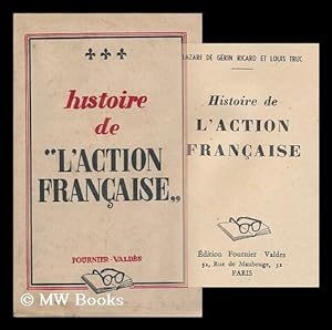 Imagen del vendedor de Histoire De L'Action Francaise / [Par] Lazare De Gerin Ricard Et Louis Truc a la venta por MW Books Ltd.
