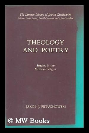 Seller image for Theology and Poetry : Studies in the Medieval Piyyut / Jacob J. Petuchowski for sale by MW Books Ltd.