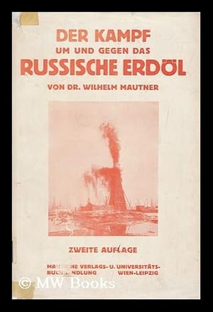 Seller image for Der Kampf Um Und Gegen Das Russische Erdol for sale by MW Books Ltd.