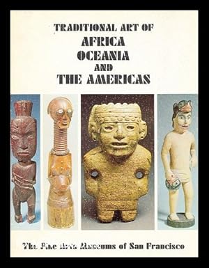 Immagine del venditore per Traditional Art of Africa, Oceania, and the Americas / [By] Jane Powell Dwyer and Edward Bridgman Dwyer venduto da MW Books Ltd.