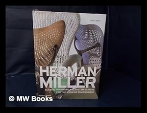 Immagine del venditore per Herman Miller : Classic Furniture and System Designs for the Working Environment / John R. Berry venduto da MW Books Ltd.