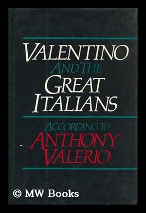 Seller image for Valentino and the Great Italians / According to Anthony Valerio for sale by MW Books Ltd.