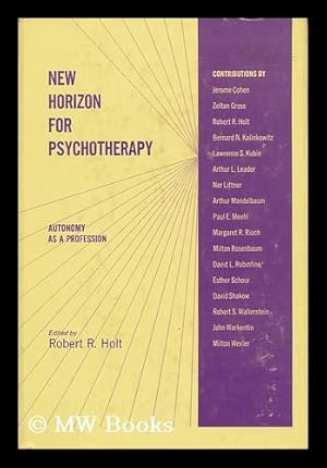 Imagen del vendedor de New Horizon for Psychotherapy; Autonomy As a Profession. Edited by Robert R. Holt a la venta por MW Books Ltd.