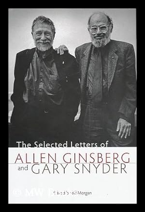 Seller image for The Selected Letters of Allen Ginsberg and Gary Snyder / Edited by Bill Morgan for sale by MW Books Ltd.