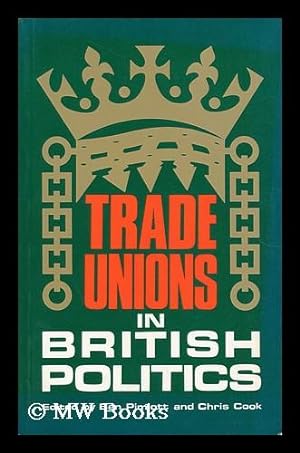 Bild des Verkufers fr Trade Unions in British Politics / Edited by Ben Pimlott and Chris Cook zum Verkauf von MW Books Ltd.