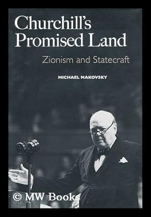 Imagen del vendedor de Churchill's Promised Land : Zionism and Statecraft / Michael Makovsky a la venta por MW Books Ltd.