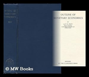 Seller image for Outline of Monetary Economics / by A. C. L. Day for sale by MW Books Ltd.