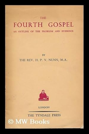 Imagen del vendedor de The Fourth Gospel : an Outline of the Problem and Evidence a la venta por MW Books Ltd.