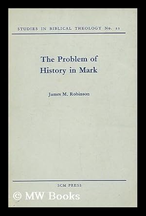 Seller image for The Problem of History in Mark / James M. Robinson for sale by MW Books Ltd.