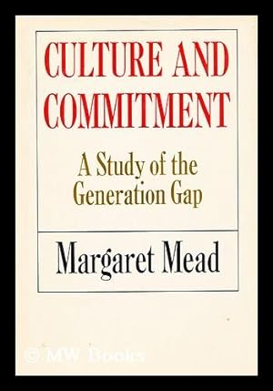 Seller image for Culture and Commitment, a Study of the Generation Gap for sale by MW Books Ltd.