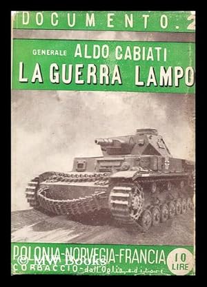 Bild des Verkufers fr La Guerra Lampo : Note E Commenti Sulle Campagne Di Polonia, Norvegia, Francia / Aldo Cabiati zum Verkauf von MW Books Ltd.